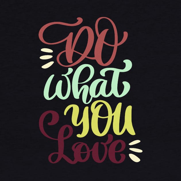 Do what you love by Moreira.art